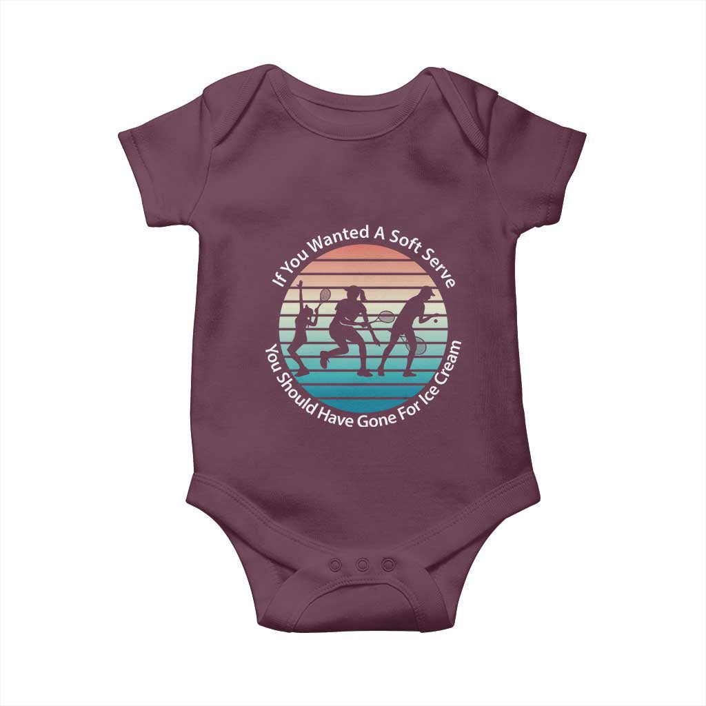 Sarcastic Tennis Girl Gift Baby Onesie If You Wanted Soft Serve Gone For Ice Cream - Wonder Print Shop