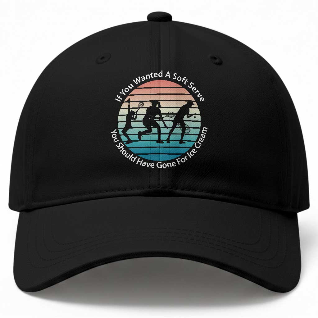 Sarcastic Tennis Girl Gift Baseball Cap If You Wanted Soft Serve Gone For Ice Cream