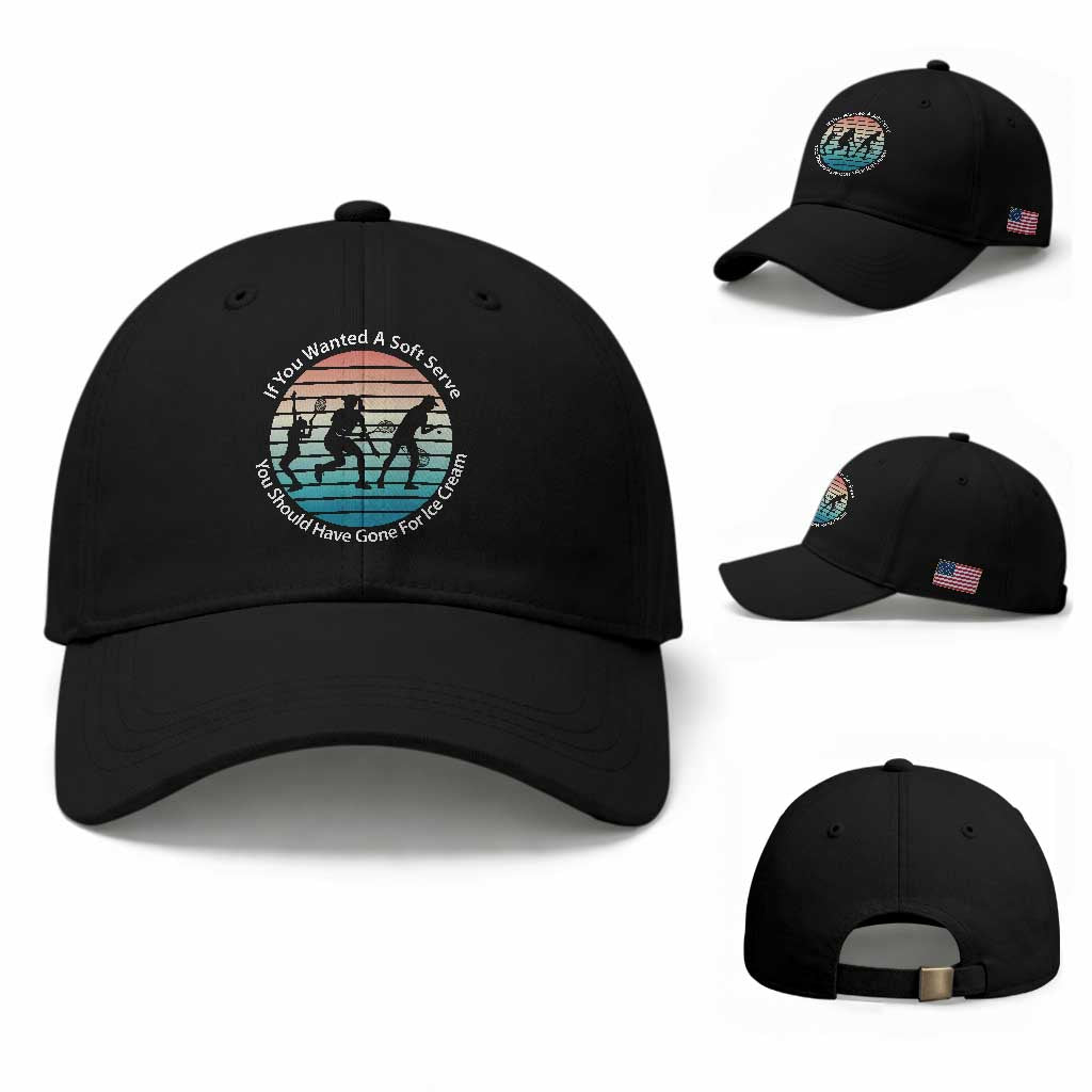 Sarcastic Tennis Girl Gift Baseball Cap If You Wanted Soft Serve Gone For Ice Cream