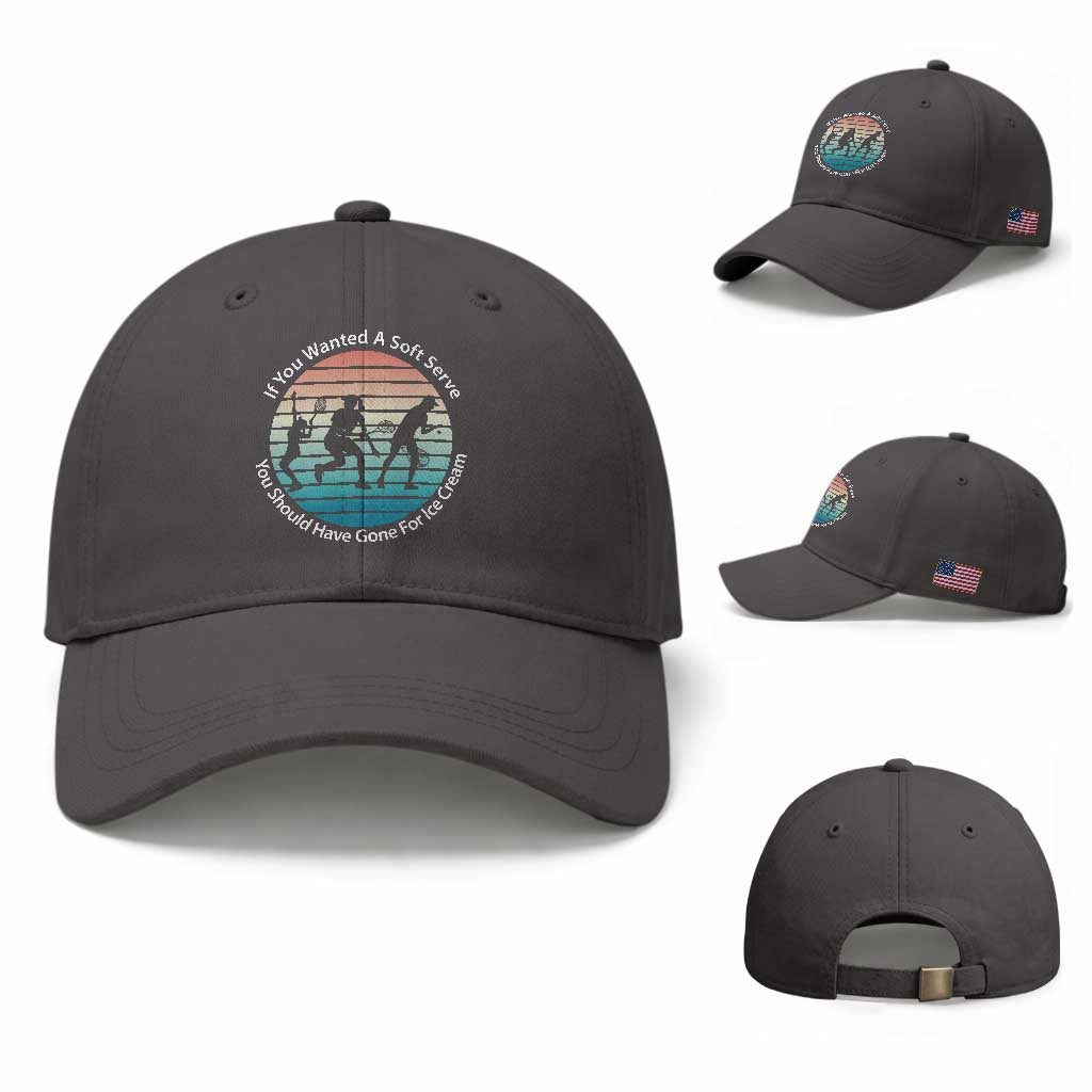 Sarcastic Tennis Girl Gift Baseball Cap If You Wanted Soft Serve Gone For Ice Cream