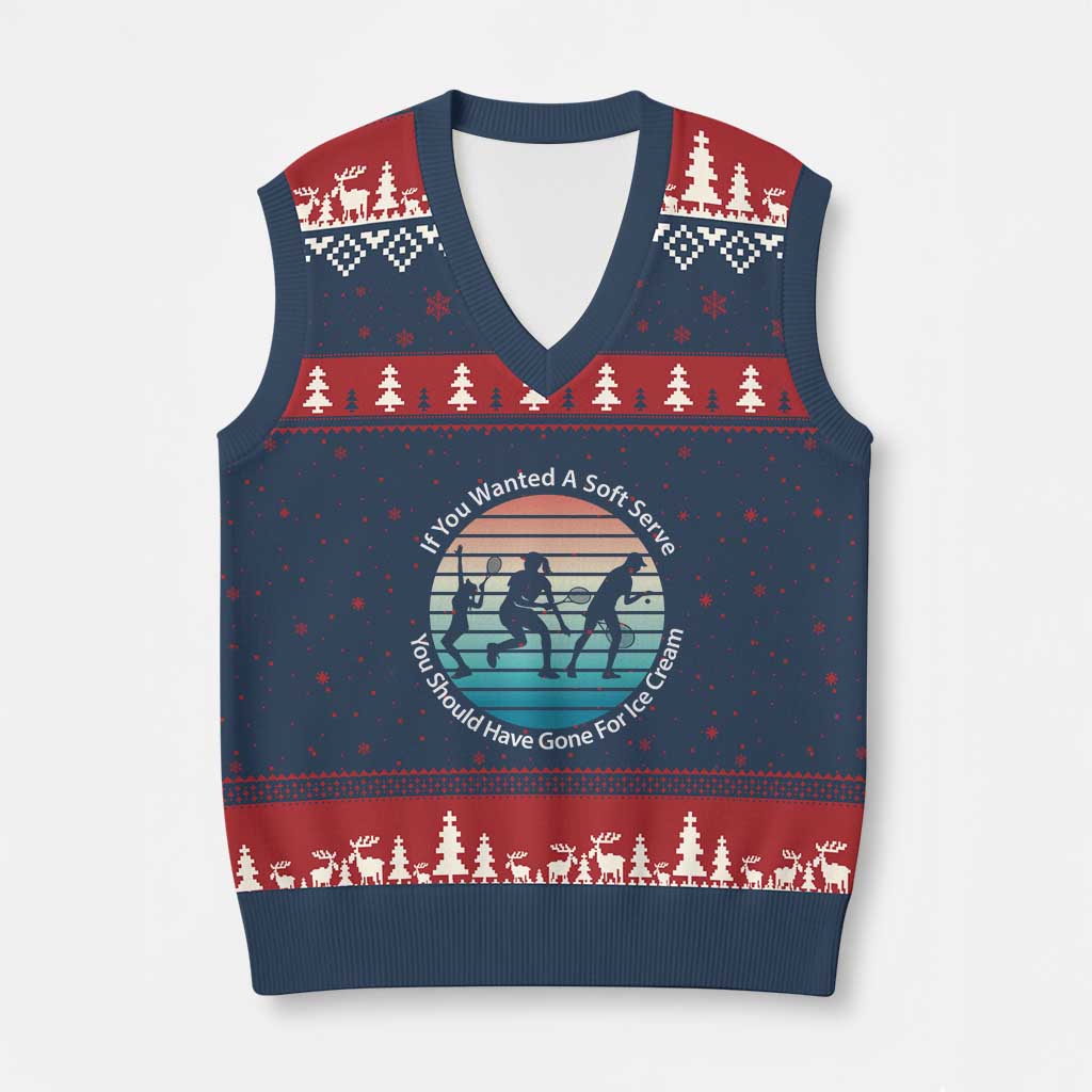 Sarcastic Tennis Girl Gift V-Neck Knit Sweater Vest If You Wanted Soft Serve Gone For Ice Cream - Wonder Print Shop