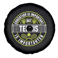 Education Is Important But Tennis Is Importanter Spare Tire Cover Tennis Lover - Wonder Print Shop