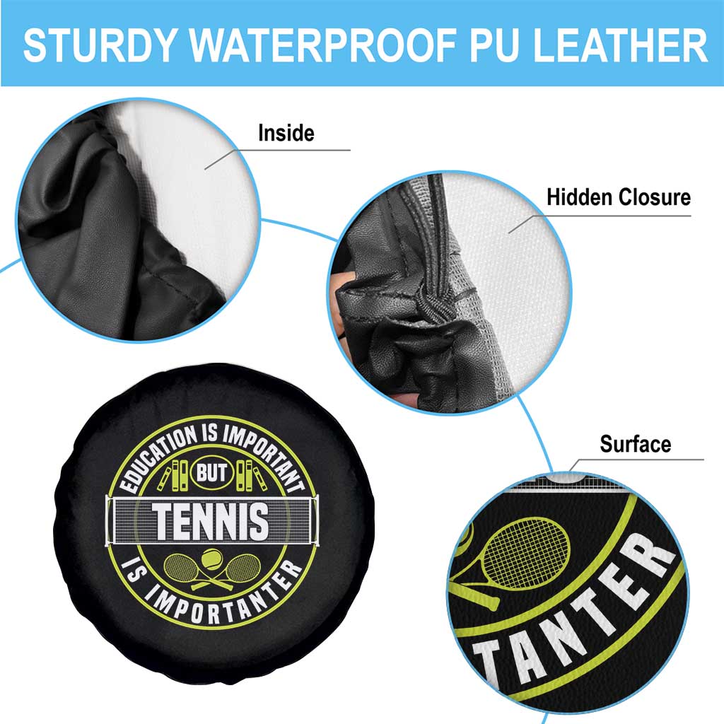 Education Is Important But Tennis Is Importanter Spare Tire Cover Tennis Lover - Wonder Print Shop