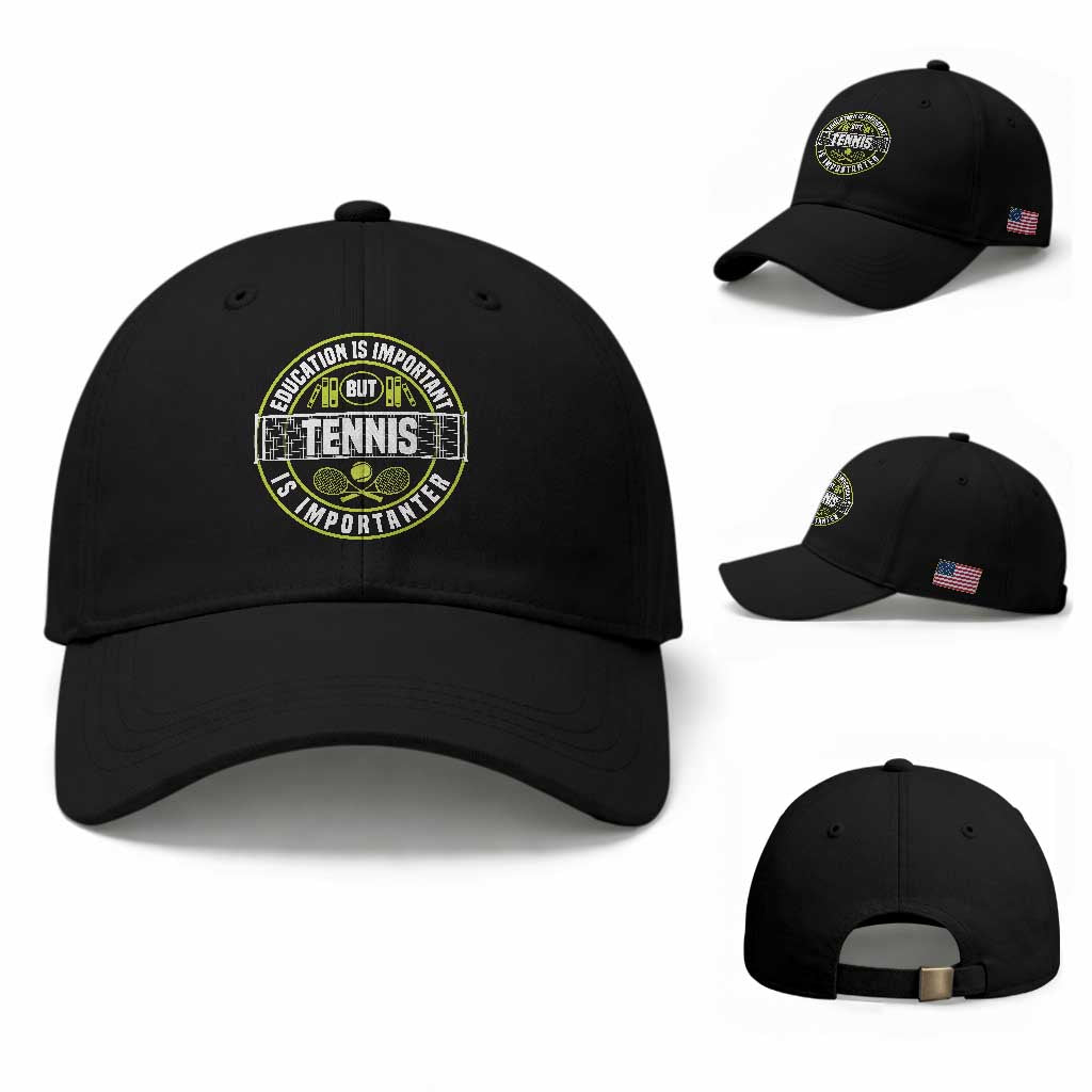 Education Is Important But Tennis Is Importanter Baseball Cap Tennis Lover