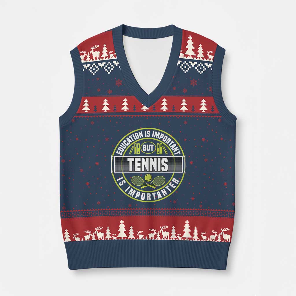 Education Is Important But Tennis Is Importanter V-Neck Knit Sweater Vest Tennis Lover - Wonder Print Shop