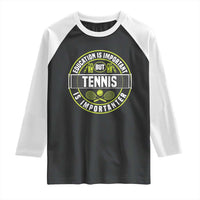 Education Is Important But Tennis Is Importanter Raglan Shirt Tennis Lover - Wonder Print Shop