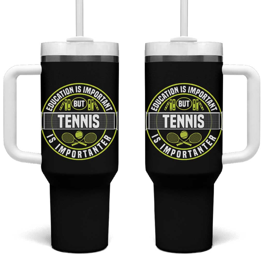 Education Is Important But Tennis Is Importanter Tumbler With Handle Tennis Lover - Wonder Print Shop