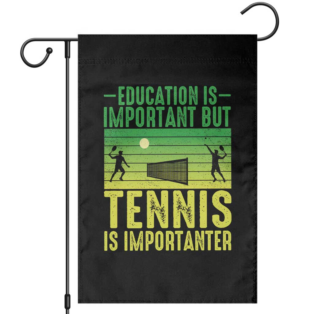 Vintage Retro Tennis Quote Garden Flag Education Is Important But Tennis Is Importanter - Wonder Print Shop