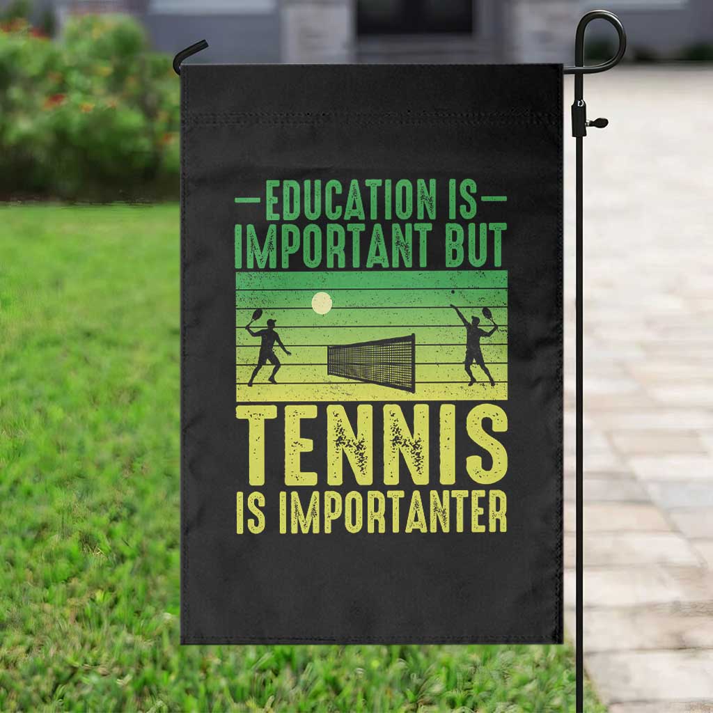 Vintage Retro Tennis Quote Garden Flag Education Is Important But Tennis Is Importanter - Wonder Print Shop