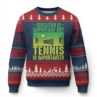 Vintage Retro Tennis Quote Ugly Christmas Sweater Education Is Important But Tennis Is Importanter - Wonder Print Shop