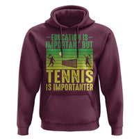 Vintage Retro Tennis Quote Hoodie Education Is Important But Tennis Is Importanter - Wonder Print Shop