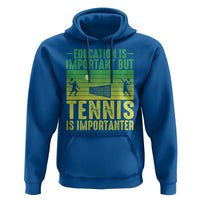 Vintage Retro Tennis Quote Hoodie Education Is Important But Tennis Is Importanter - Wonder Print Shop