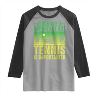 Vintage Retro Tennis Quote Raglan Shirt Education Is Important But Tennis Is Importanter - Wonder Print Shop