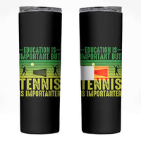 Vintage Retro Tennis Quote Skinny Tumbler Education Is Important But Tennis Is Importanter - Wonder Print Shop