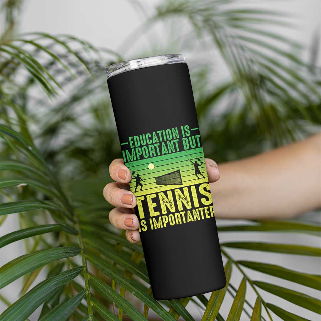 Vintage Retro Tennis Quote Skinny Tumbler Education Is Important But Tennis Is Importanter - Wonder Print Shop