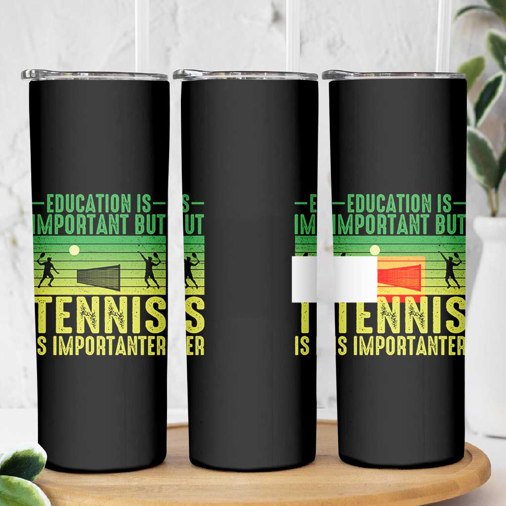 Vintage Retro Tennis Quote Skinny Tumbler Education Is Important But Tennis Is Importanter - Wonder Print Shop
