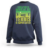 Vintage Retro Tennis Quote Sweatshirt Education Is Important But Tennis Is Importanter - Wonder Print Shop