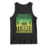 Vintage Retro Tennis Quote Tank Top Education Is Important But Tennis Is Importanter - Wonder Print Shop