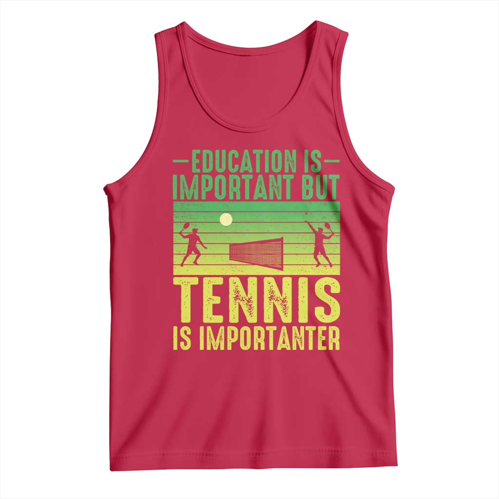 Vintage Retro Tennis Quote Tank Top Education Is Important But Tennis Is Importanter - Wonder Print Shop