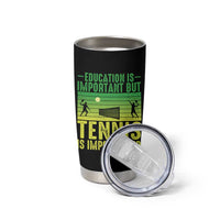 Vintage Retro Tennis Quote Tumbler Cup Education Is Important But Tennis Is Importanter - Wonder Print Shop