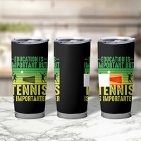 Vintage Retro Tennis Quote Tumbler Cup Education Is Important But Tennis Is Importanter - Wonder Print Shop