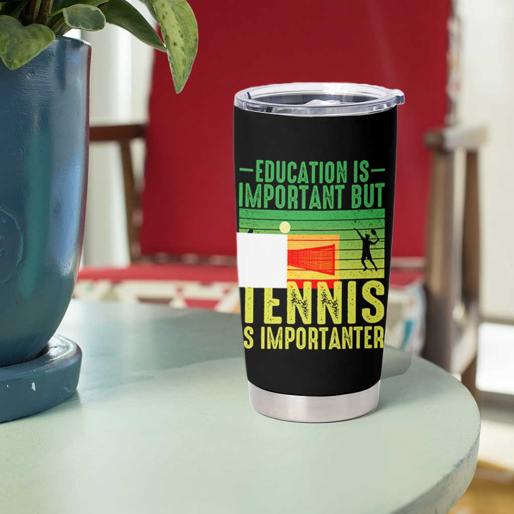 Vintage Retro Tennis Quote Tumbler Cup Education Is Important But Tennis Is Importanter - Wonder Print Shop