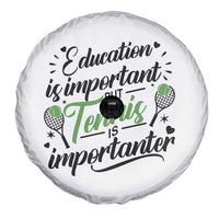 Education Is Important But Tennis Is Importanter Spare Tire Cover Funny Tennis Player Gift - Wonder Print Shop