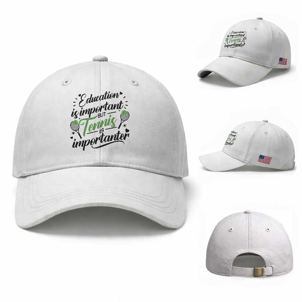 Education Is Important But Tennis Is Importanter Baseball Cap Funny Tennis Player Gift