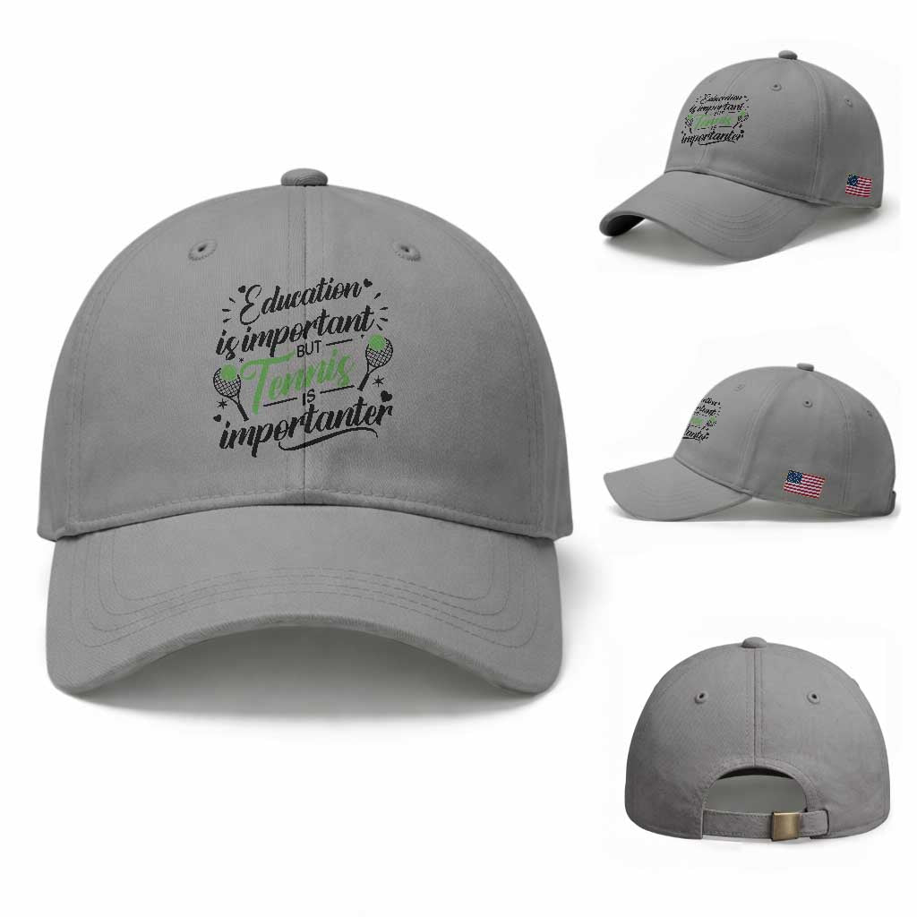 Education Is Important But Tennis Is Importanter Baseball Cap Funny Tennis Player Gift