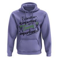 Education Is Important But Tennis Is Importanter Hoodie Funny Tennis Player Gift - Wonder Print Shop