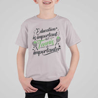 Education Is Important But Tennis Is Importanter T Shirt For Kid Funny Tennis Player Gift - Wonder Print Shop