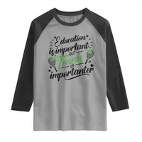 Education Is Important But Tennis Is Importanter Raglan Shirt Funny Tennis Player Gift - Wonder Print Shop