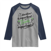 Education Is Important But Tennis Is Importanter Raglan Shirt Funny Tennis Player Gift - Wonder Print Shop