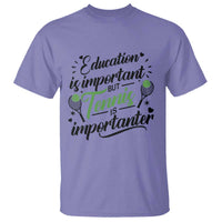 Education Is Important But Tennis Is Importanter T Shirt Funny Tennis Player Gift - Wonder Print Shop