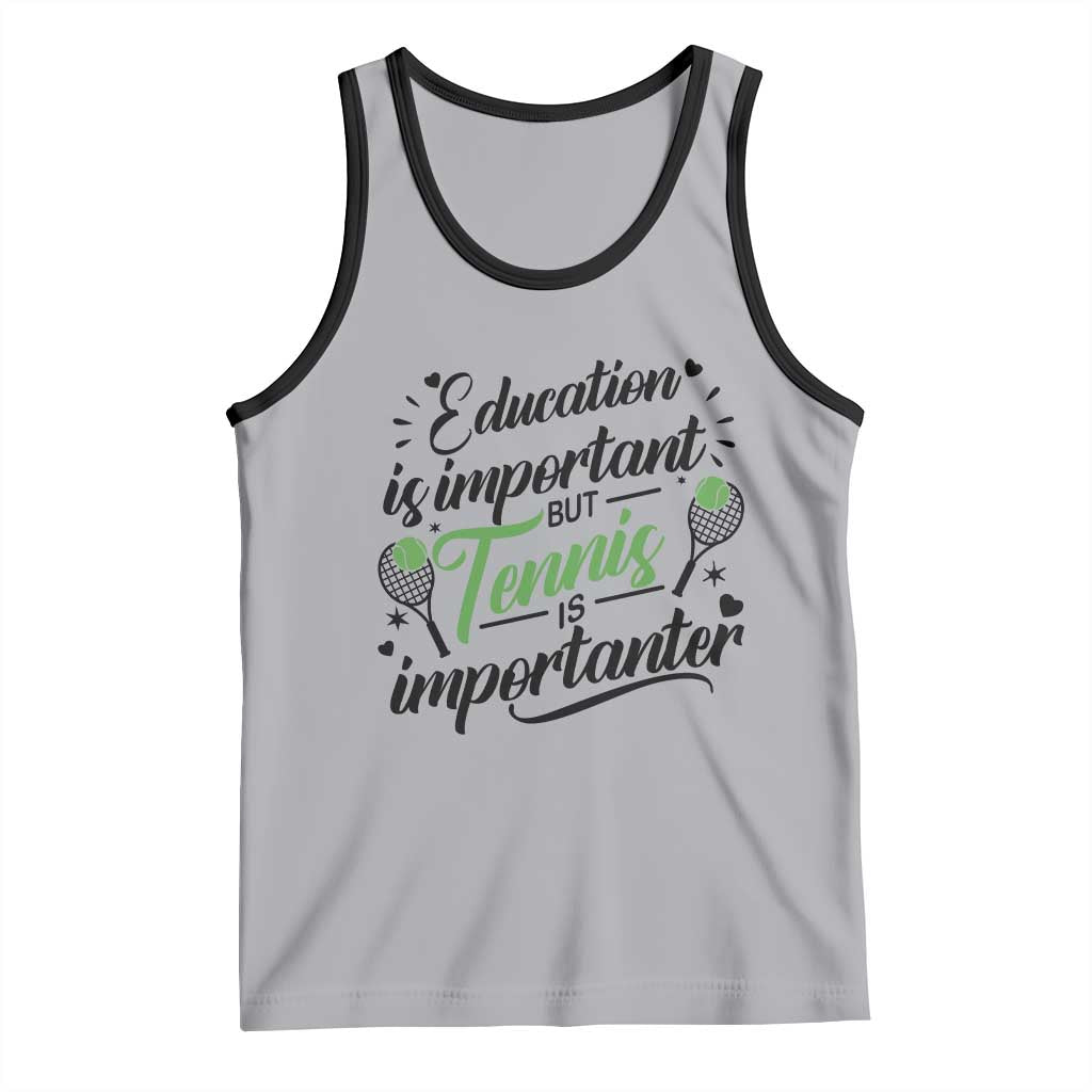 Education Is Important But Tennis Is Importanter Tank Top Funny Tennis Player Gift - Wonder Print Shop