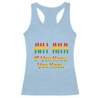 Funny Black History Six Seven Meme Racerback Tank Top If You Know You Know - Wonder Print Shop
