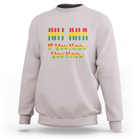 Funny Black History Six Seven Meme Sweatshirt If You Know You Know - Wonder Print Shop