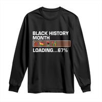 Funny Black History Month Loading Long Sleeve Shirt Six Seven Meme