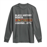 Funny Black History Month Loading Long Sleeve Shirt Six Seven Meme