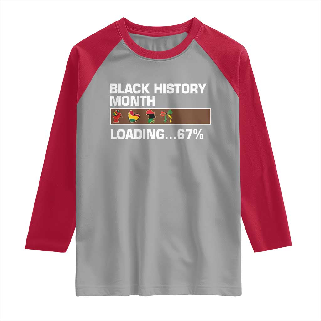 Funny Black History Month Loading Raglan Shirt Six Seven Meme
