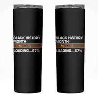 Funny Black History Month Loading Skinny Tumbler Six Seven Meme