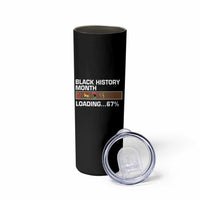 Funny Black History Month Loading Skinny Tumbler Six Seven Meme