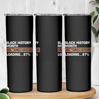 Funny Black History Month Loading Skinny Tumbler Six Seven Meme