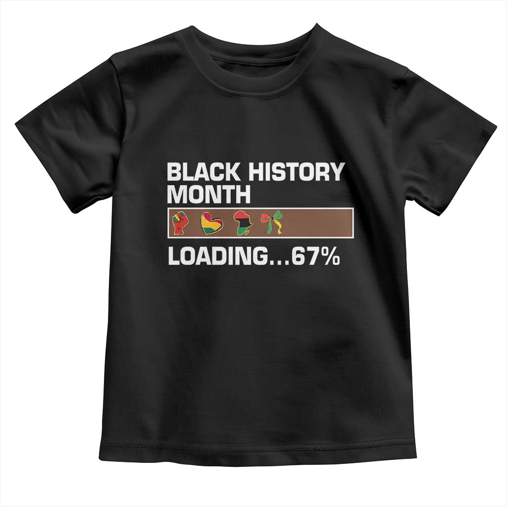 Funny Black History Month Loading Toddler T Shirt Six Seven Meme