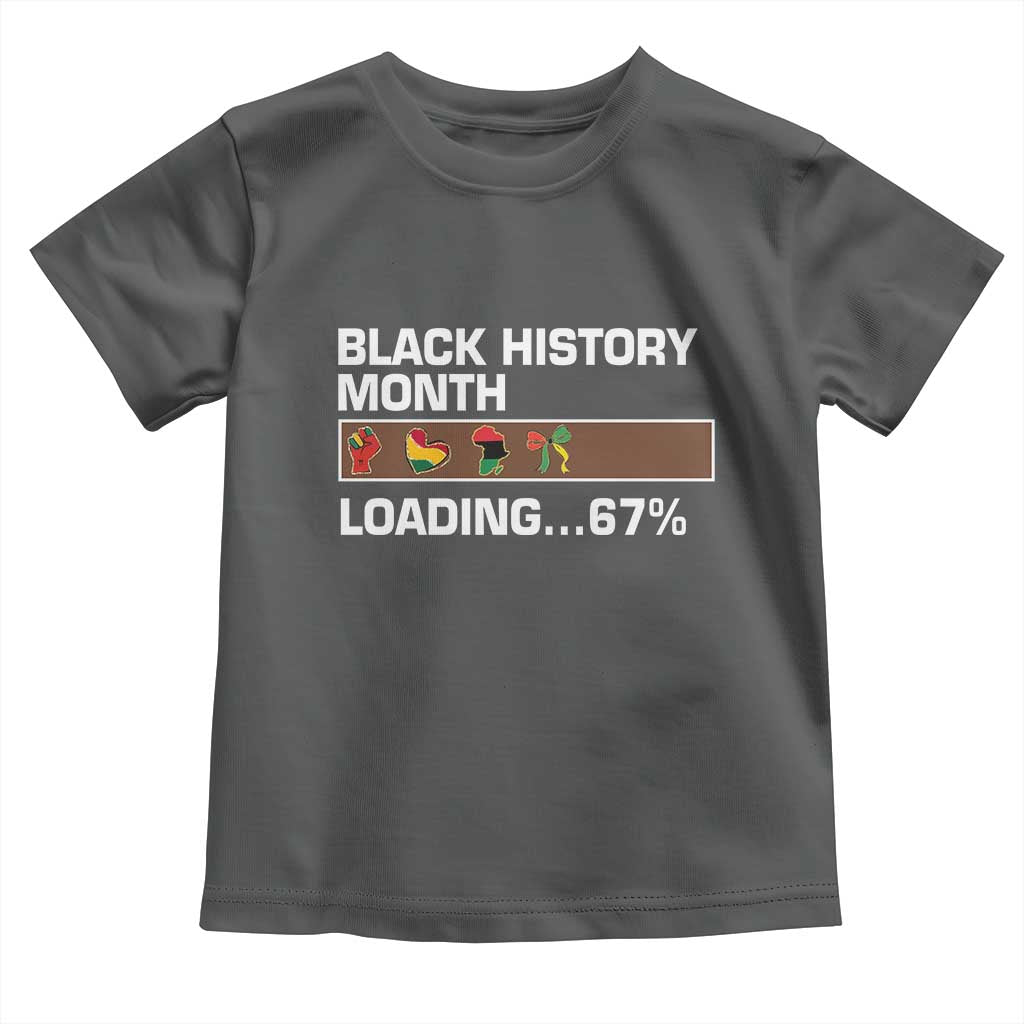 Funny Black History Month Loading Toddler T Shirt Six Seven Meme
