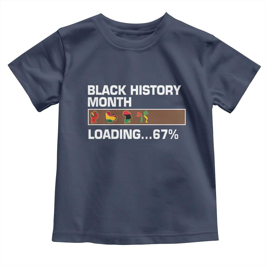 Funny Black History Month Loading Toddler T Shirt Six Seven Meme