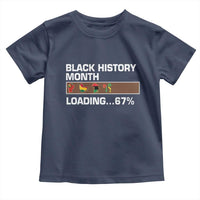 Funny Black History Month Loading Toddler T Shirt Six Seven Meme