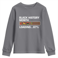 Funny Black History Month Loading Youth Sweatshirt Six Seven Meme