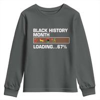 Funny Black History Month Loading Youth Sweatshirt Six Seven Meme