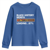 Funny Black History Month Loading Youth Sweatshirt Six Seven Meme
